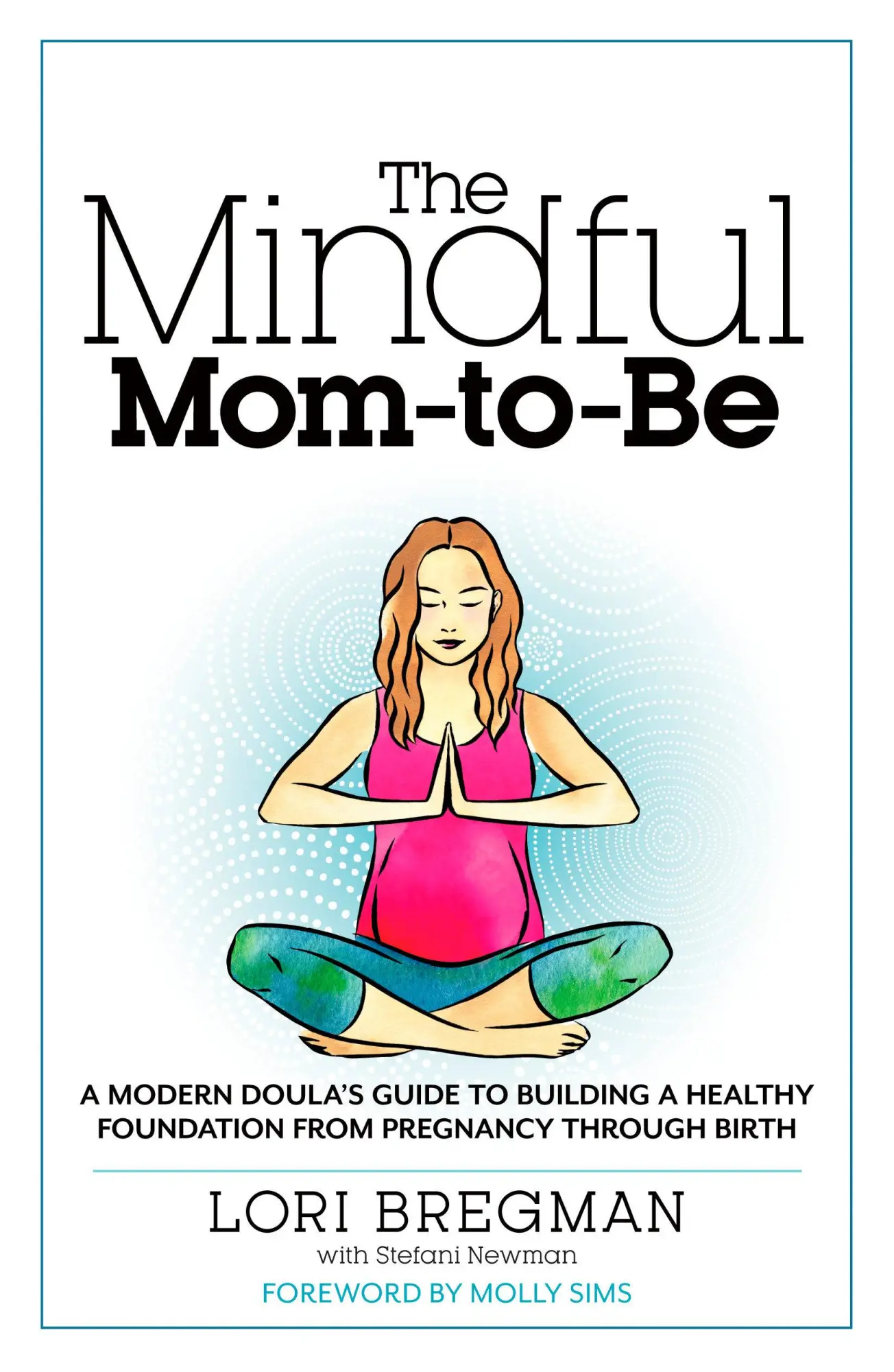 Cover: 9781623363017 | The Mindful Mom-To-Be | Lori Bregman (u. a.) | Taschenbuch | Englisch