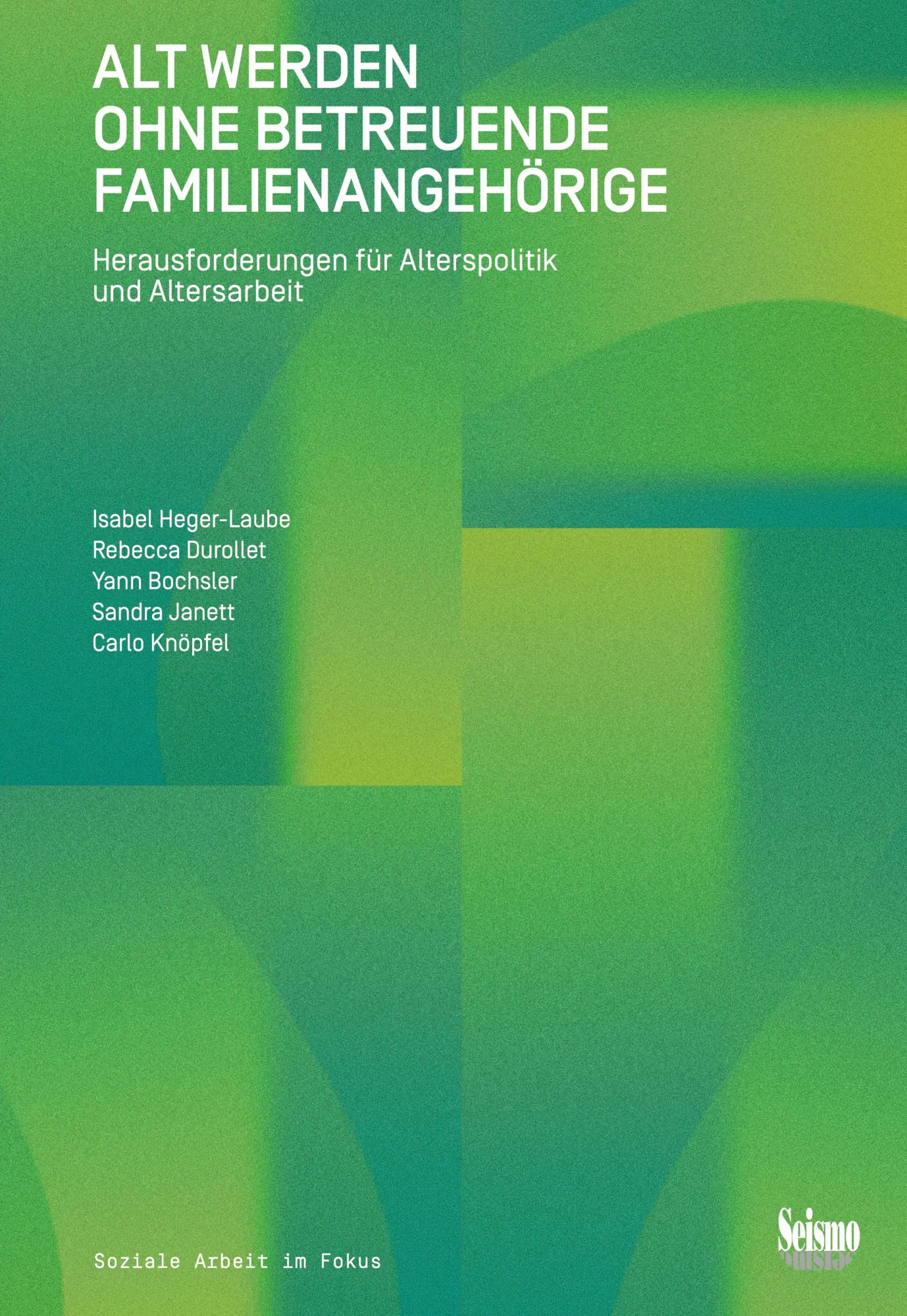 Cover: 9783037773017 | Alt werden ohne betreuende Familienangehörige | Heger-Laube (u. a.)