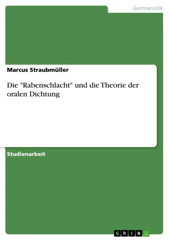 Cover: 9783656903017 | Die "Rabenschlacht" und die Theorie der oralen Dichtung | Straubmüller