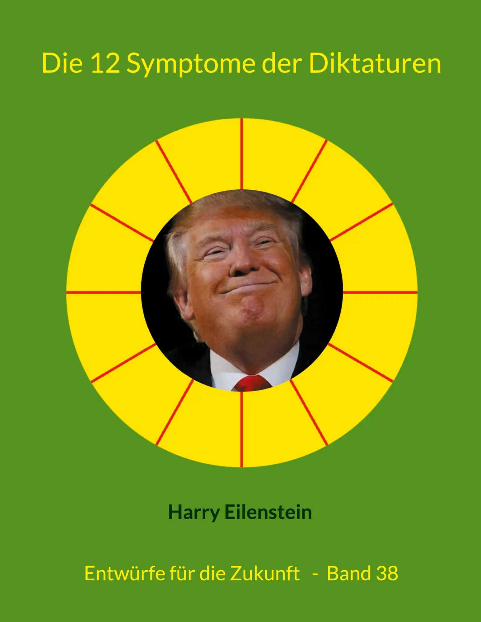Cover: 9783819283017 | Die 12 Symptome der Diktaturen | Entwürfe für die Zukunft - Band 38
