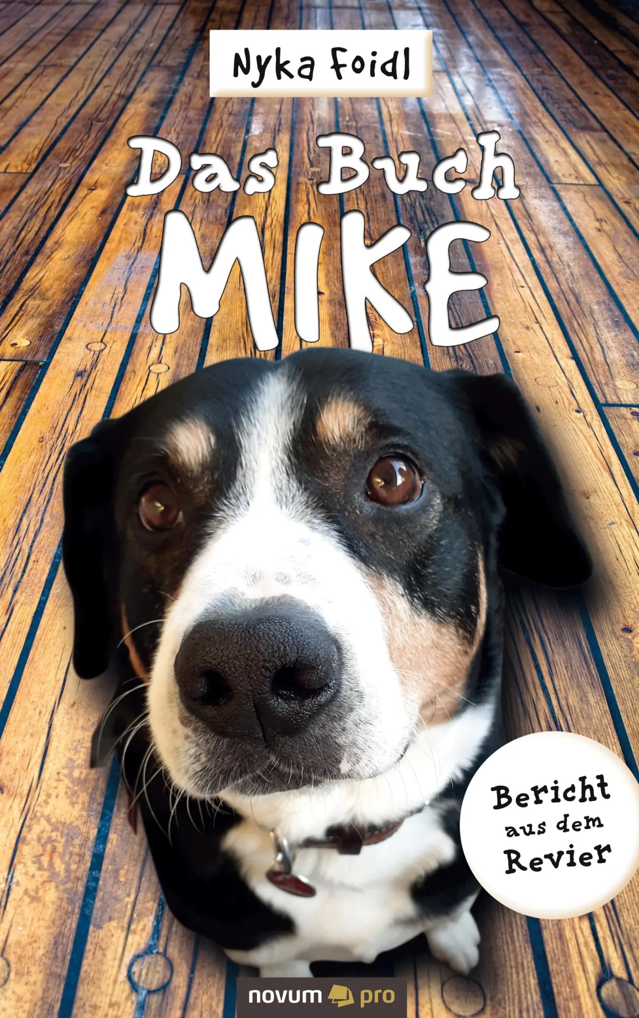 Cover: 9783991073017 | Das Buch Mike | Bericht aus dem Revier | Nyka Foidl | Taschenbuch
