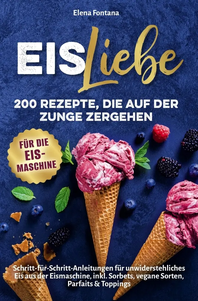 Cover: 9789403853017 | Eisliebe 200 Rezepte, die auf der Zunge zergehen | Elena Fontana