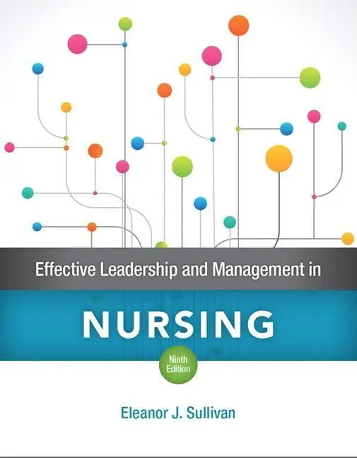 Cover: 9780134153117 | Sullivan, E: Effective Leadership and Management in Nursing | Sullivan