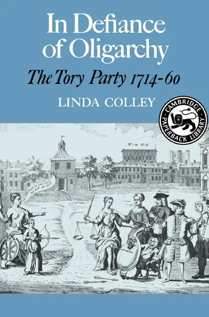 Cover: 9780521313117 | In Defiance of Oligarchy | The Tory Party 1714-60 | Linda Colley