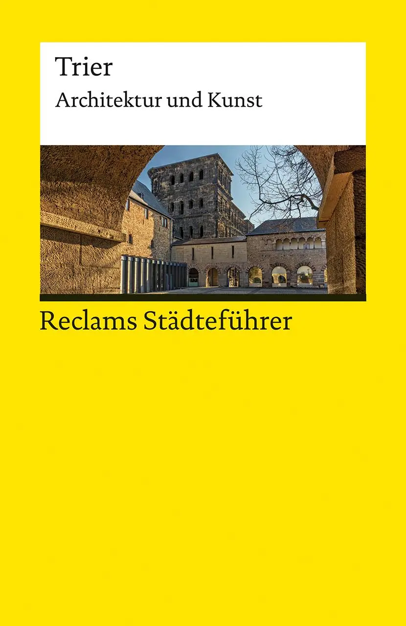 Cover: 9783150143117 | Reclams Städteführer Trier. Architektur und Kunst | Jürgen von Ahn