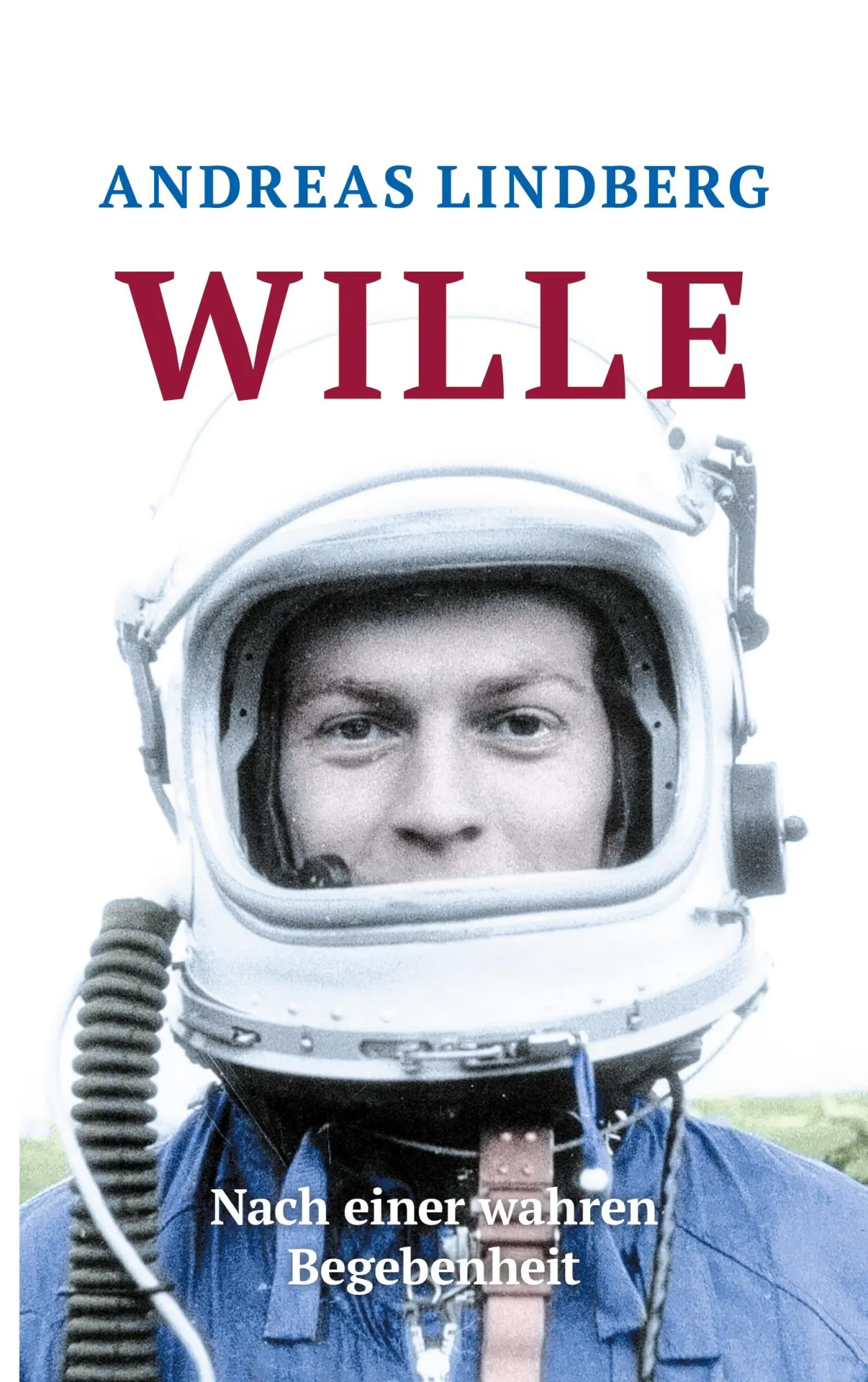 Cover: 9783751933117 | Wille | Nach einer wahren Begebenheit | Andreas Lindberg | Taschenbuch
