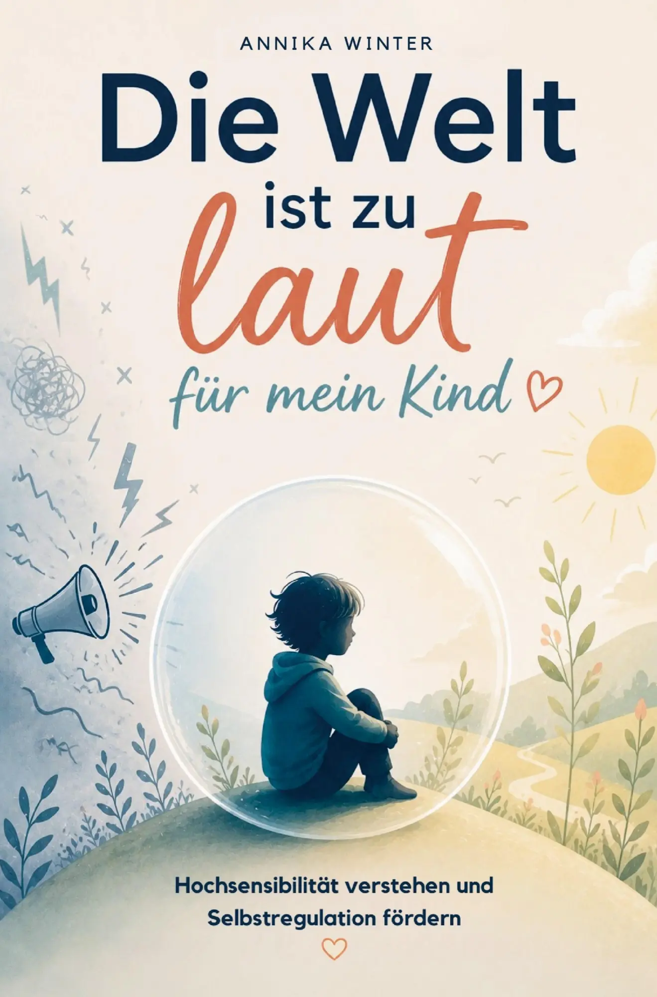 Cover: 9783903563117 | Die Welt ist zu laut für mein Kind: Hochsensibilität verstehen,...