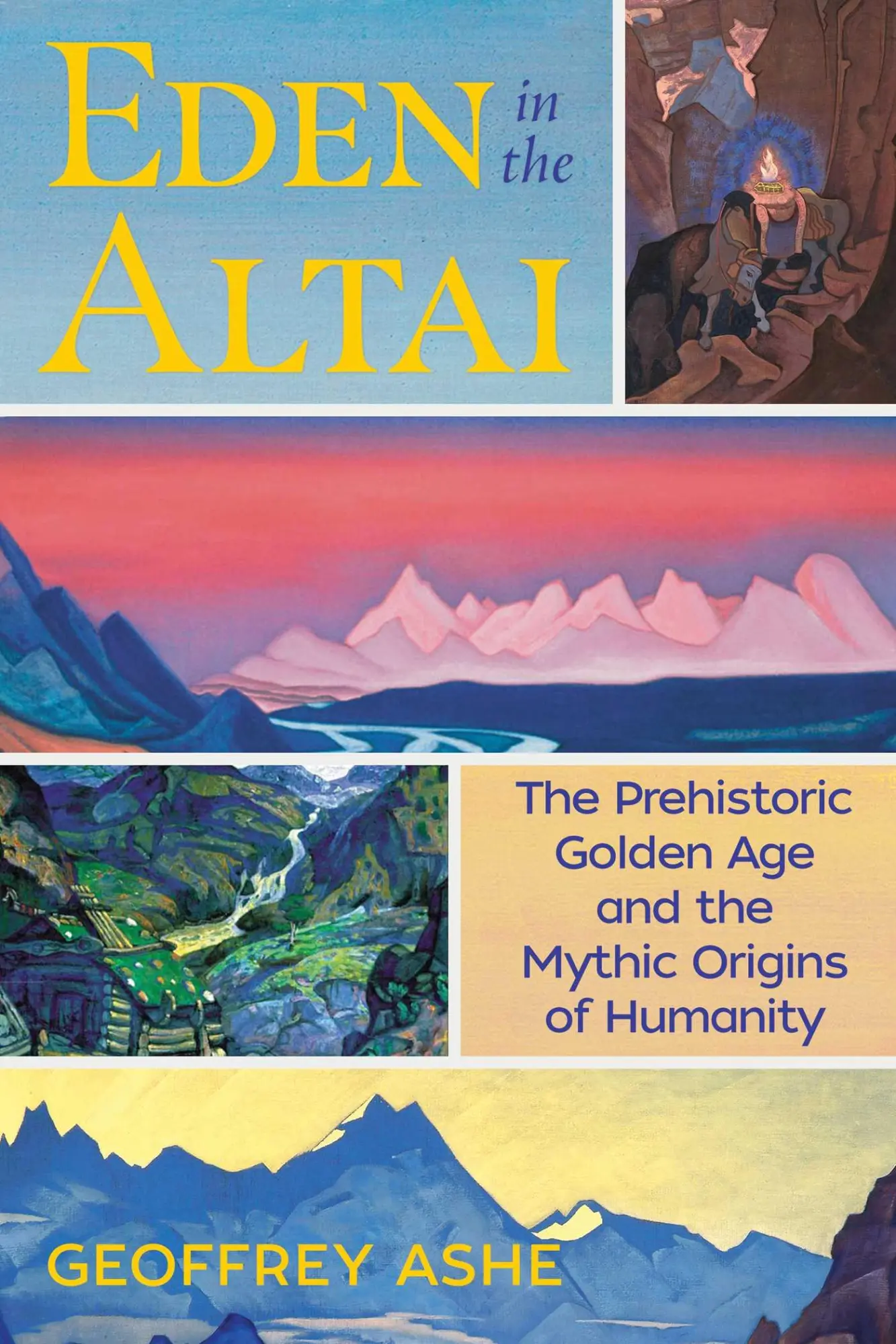 Cover: 9781591433217 | Eden in the Altai: The Prehistoric Golden Age and the Mythic...