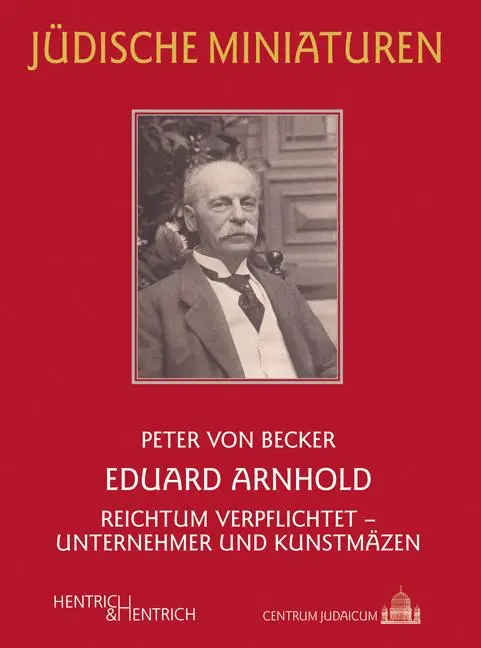 Cover: 9783955653217 | Eduard Arnhold | Reichtum verpflichtet - Unternehmer und Kunstmäzen