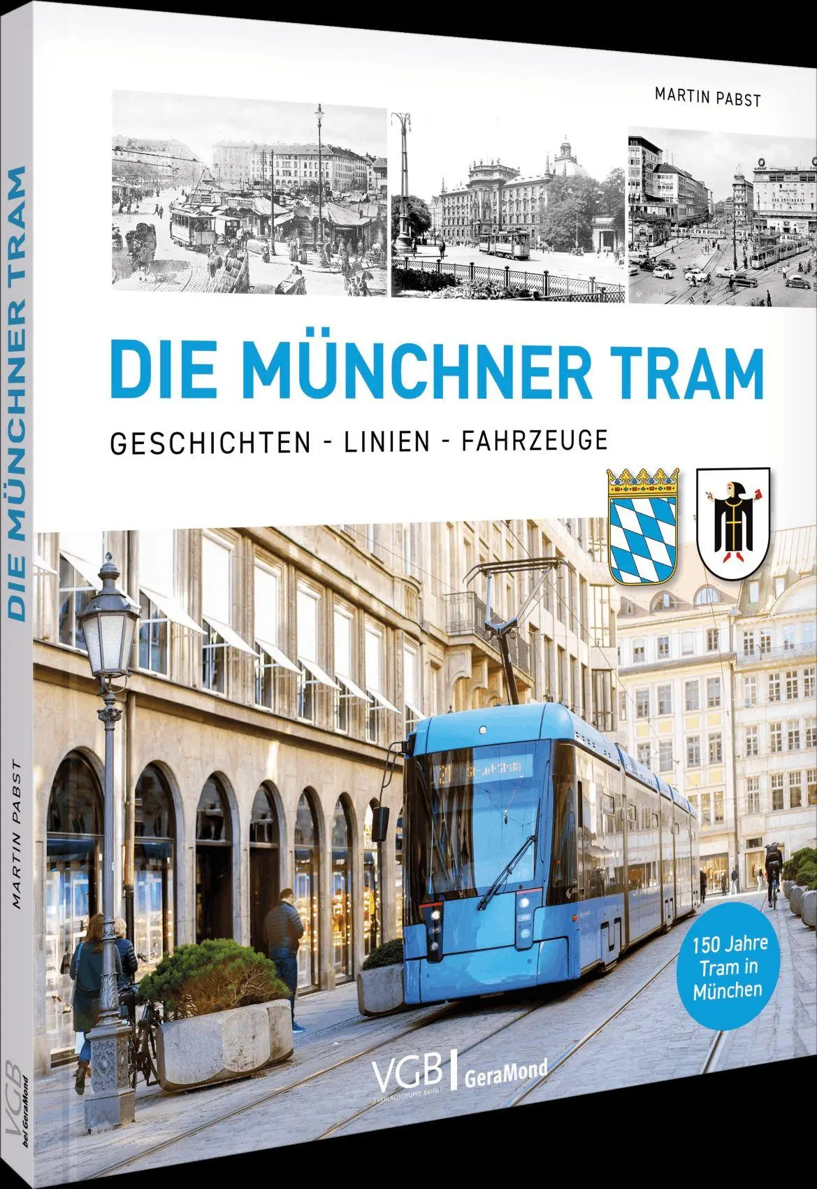 Cover: 9783987023217 | Die Münchner Tram | Geschichten, Linien, Fahrzeuge | Martin Pabst