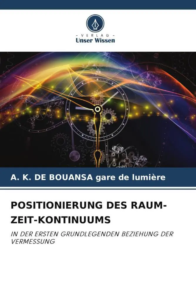 Cover: 9786205203217 | POSITIONIERUNG DES RAUM-ZEIT-KONTINUUMS | Lumière | Taschenbuch | 2022 Cover: 9786205203217 | POSITIONIERUNG DES RAUM-ZEIT-KONTINUUMS | Lumière | Taschenbuch | 2022