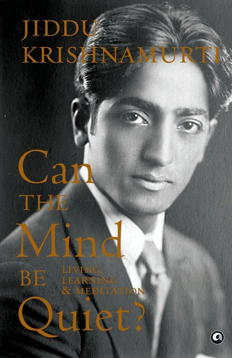 Cover: 9789395853217 | Can the Mind Be Quiet? Living, Learning &amp; Meditation | Krishnamurti