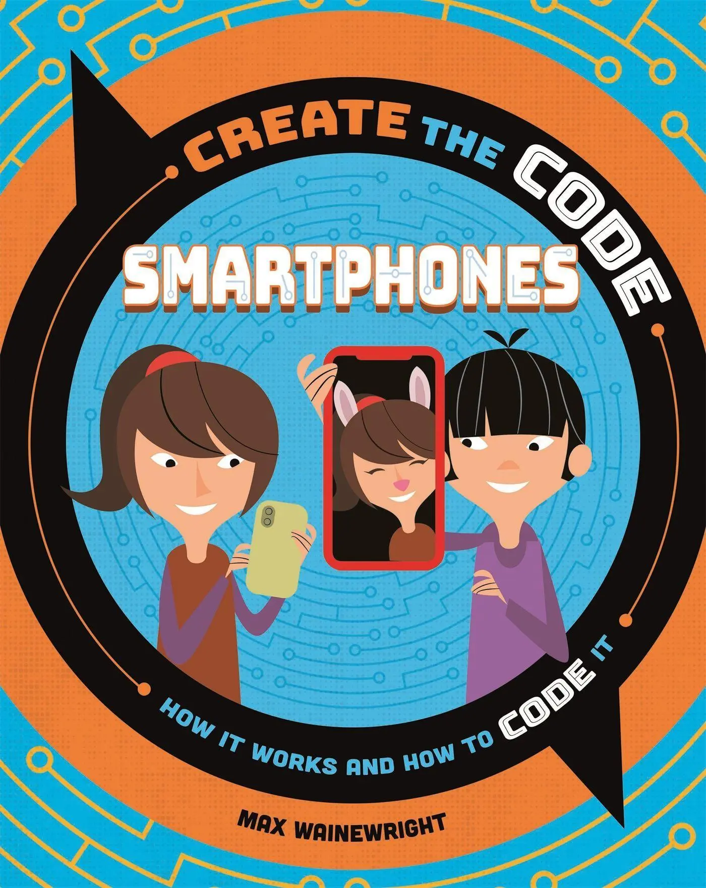 Cover: 9781526313317 | Create the Code: Smartphones | Max Wainewright | Buch | Gebunden