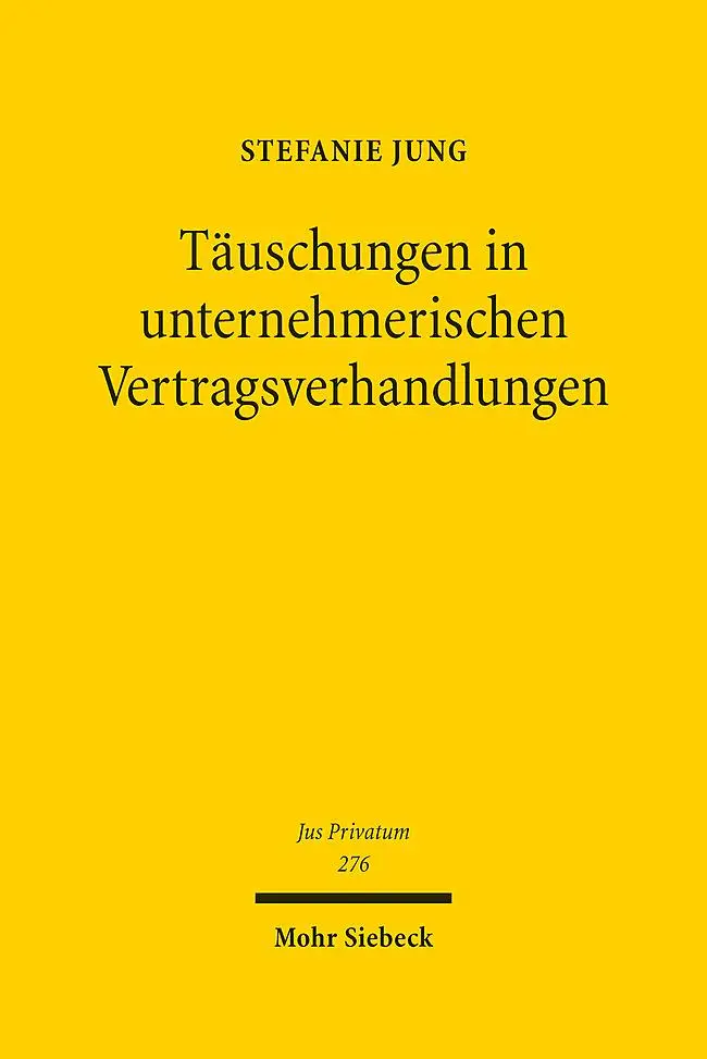Cover: 9783161633317 | Täuschungen in unternehmerischen Vertragsverhandlungen | Stefanie Jung