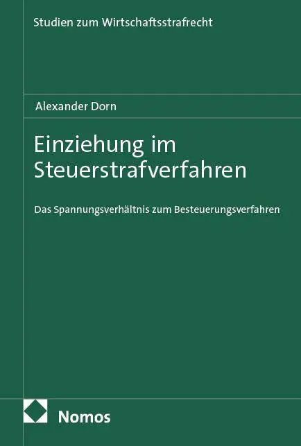 Cover: 9783756033317 | Einziehung im Steuerstrafverfahren | Alexander Dorn | Buch | 576 S.