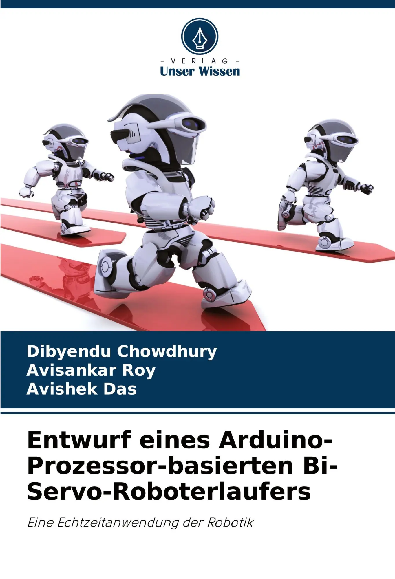 Cover: 9786202463317 | Entwurf eines Arduino-Prozessor-basierten Bi-Servo-Roboterlaufers