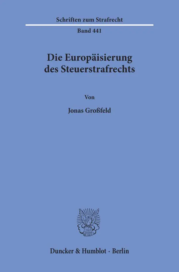 Cover: 9783428193417 | Die Europäisierung des Steuerstrafrechts | Jonas Großfeld | Buch