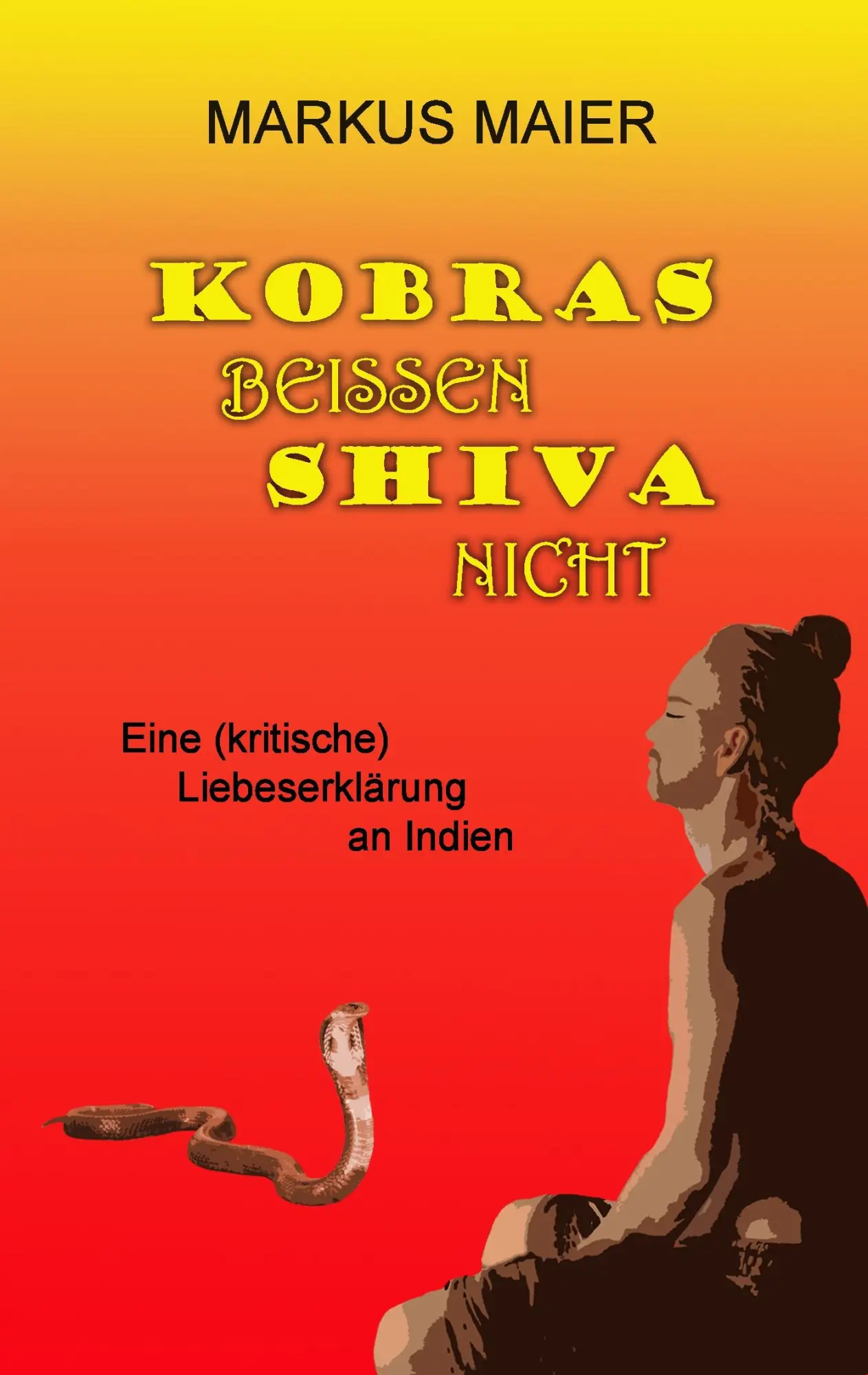 Cover: 9783743153417 | Kobras beissen Shiva nicht | Markus Maier | Taschenbuch | 292 S.