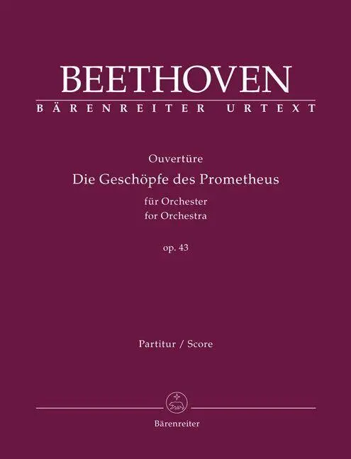 Ouvertüre Die Geschöpfe des Prometheus für Orchester op 43 - Ludwig van Beethoven Kartoniert (TB)