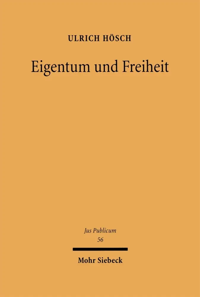 Cover: 9783161473517 | Eigentum und Freiheit | Ulrich Hösch | Buch | 372 S. | Deutsch | 2000