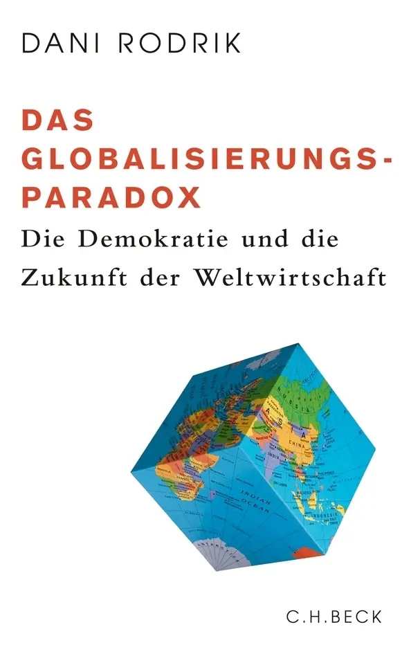 Cover: 9783406613517 | Das Globalisierungs-Paradox | Dani Rodrik | Buch | 416 S. | Deutsch