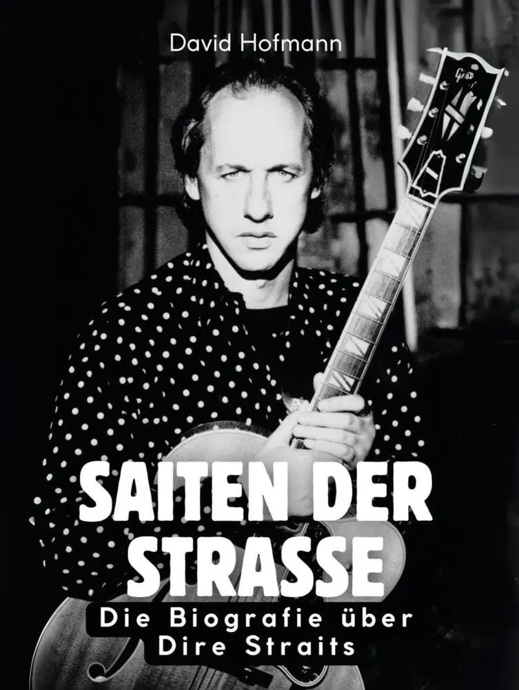 Cover: 9783695323517 | Saiten der Straße | Die Biografie über Dire Straits. Komplett in Farbe