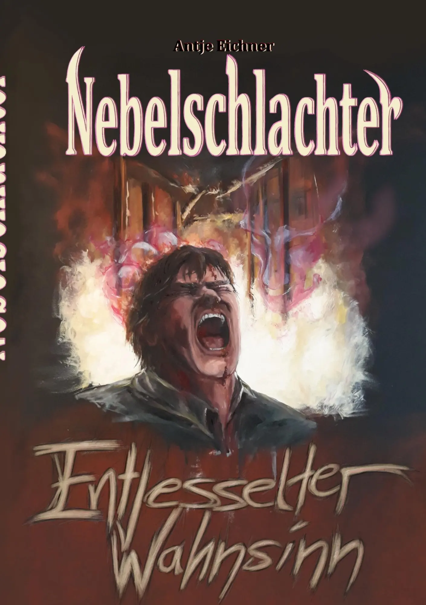 Cover: 9783755713517 | Nebelschlachter | Entfesselter Wahnsinn | Antje Eichner | Taschenbuch