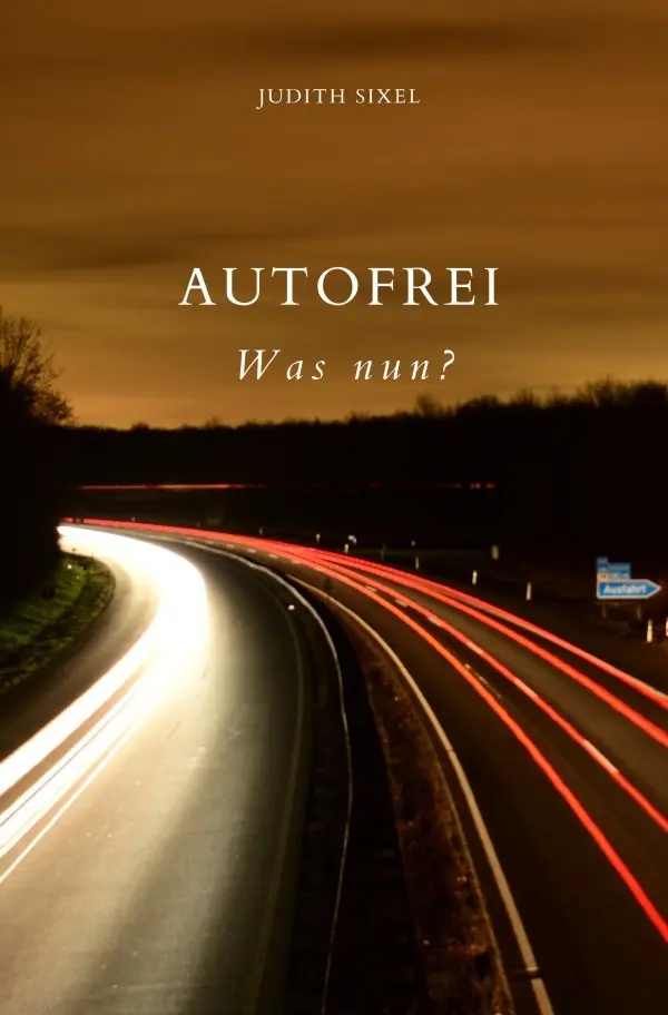 Cover: 9783819783517 | Autofrei - Was nun? | Aus dem Leben einer Fußgängerin.DE | Sixel