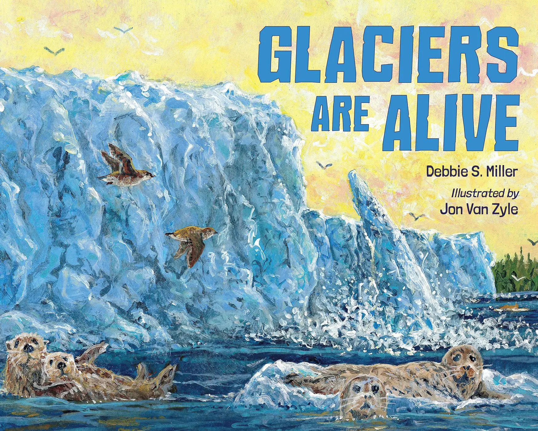Cover: 9781623543617 | Glaciers Are Alive | Debbie S Miller | Buch | Englisch | 2023