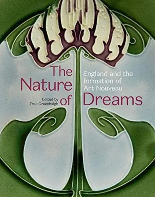 Cover: 9781916133617 | The Nature of Dreams | England and the Formation of Art Nouveau | Buch