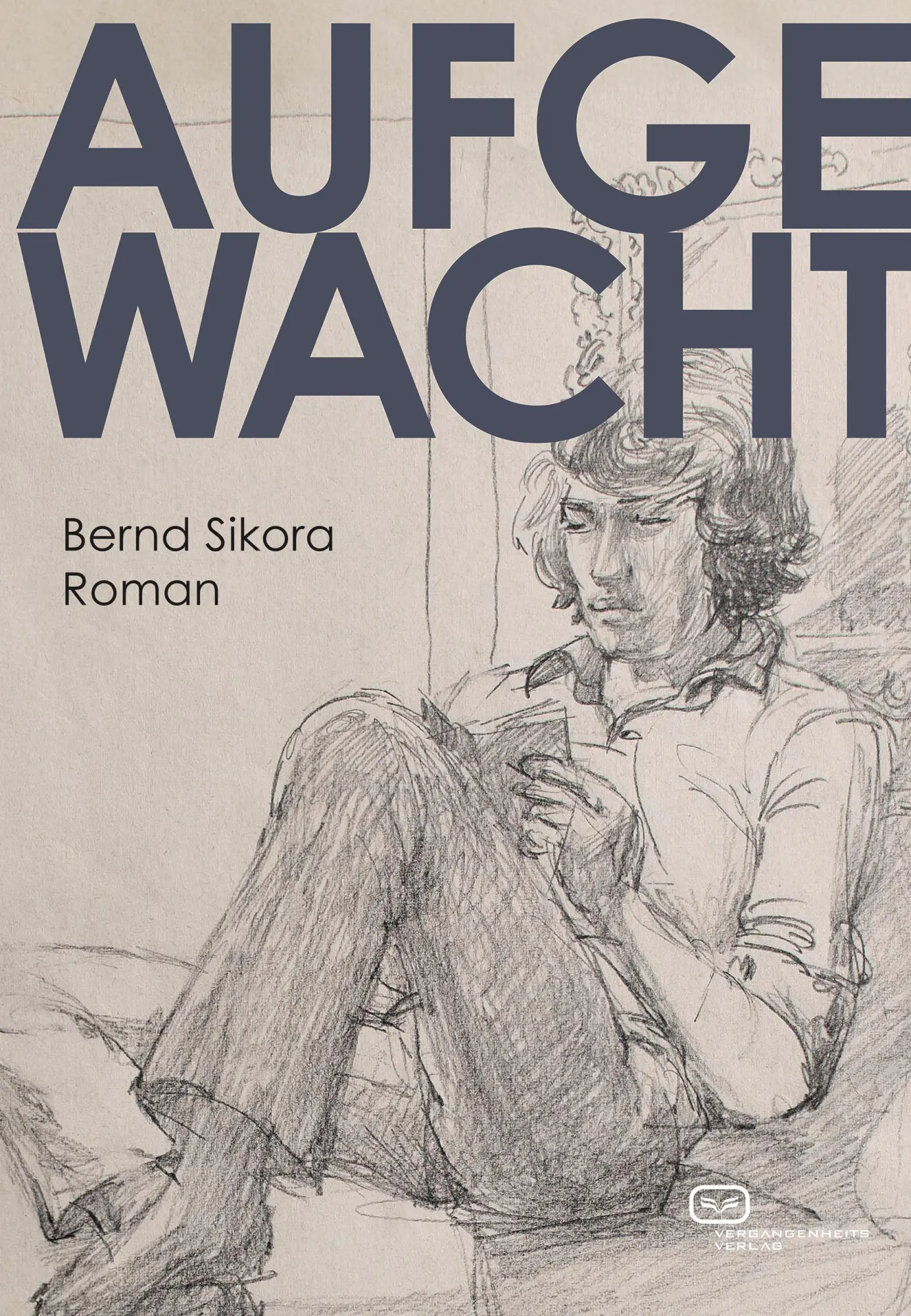 Cover: 9783864083617 | Aufgewacht. Roman | Bernd Sikora | Taschenbuch | 320 S. | Deutsch