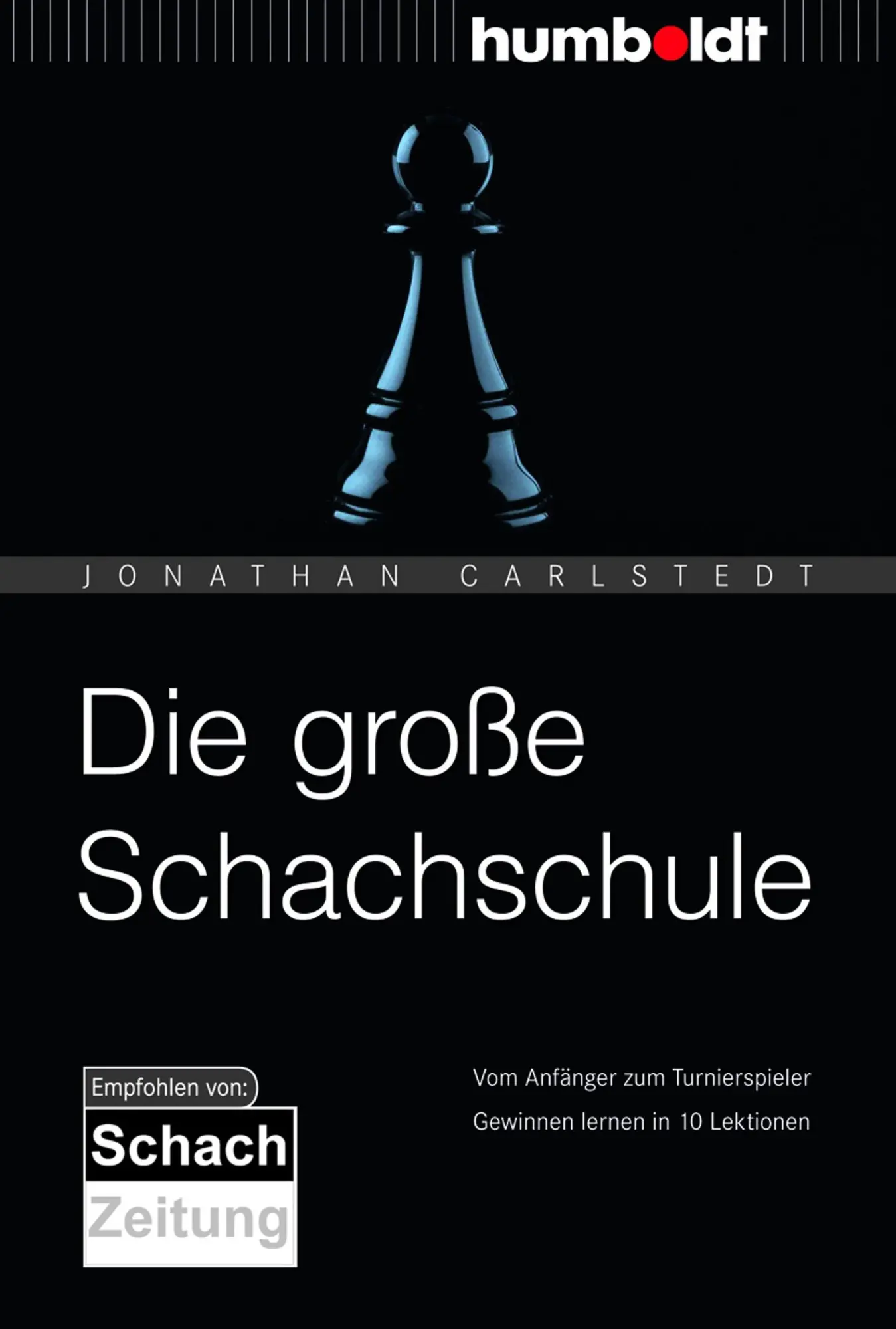 Cover: 9783869103617 | Die große Schachschule | Jonathan Carlstedt | Taschenbuch | 270 S.