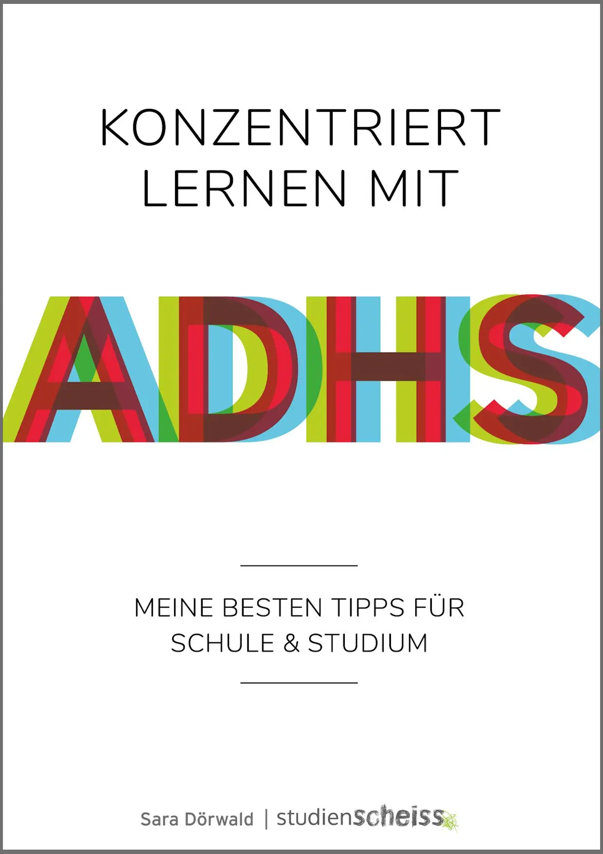 Cover: 9783946943617 | Konzentriert lernen mit ADHS | Sara Dörwald | Taschenbuch | 172 S.