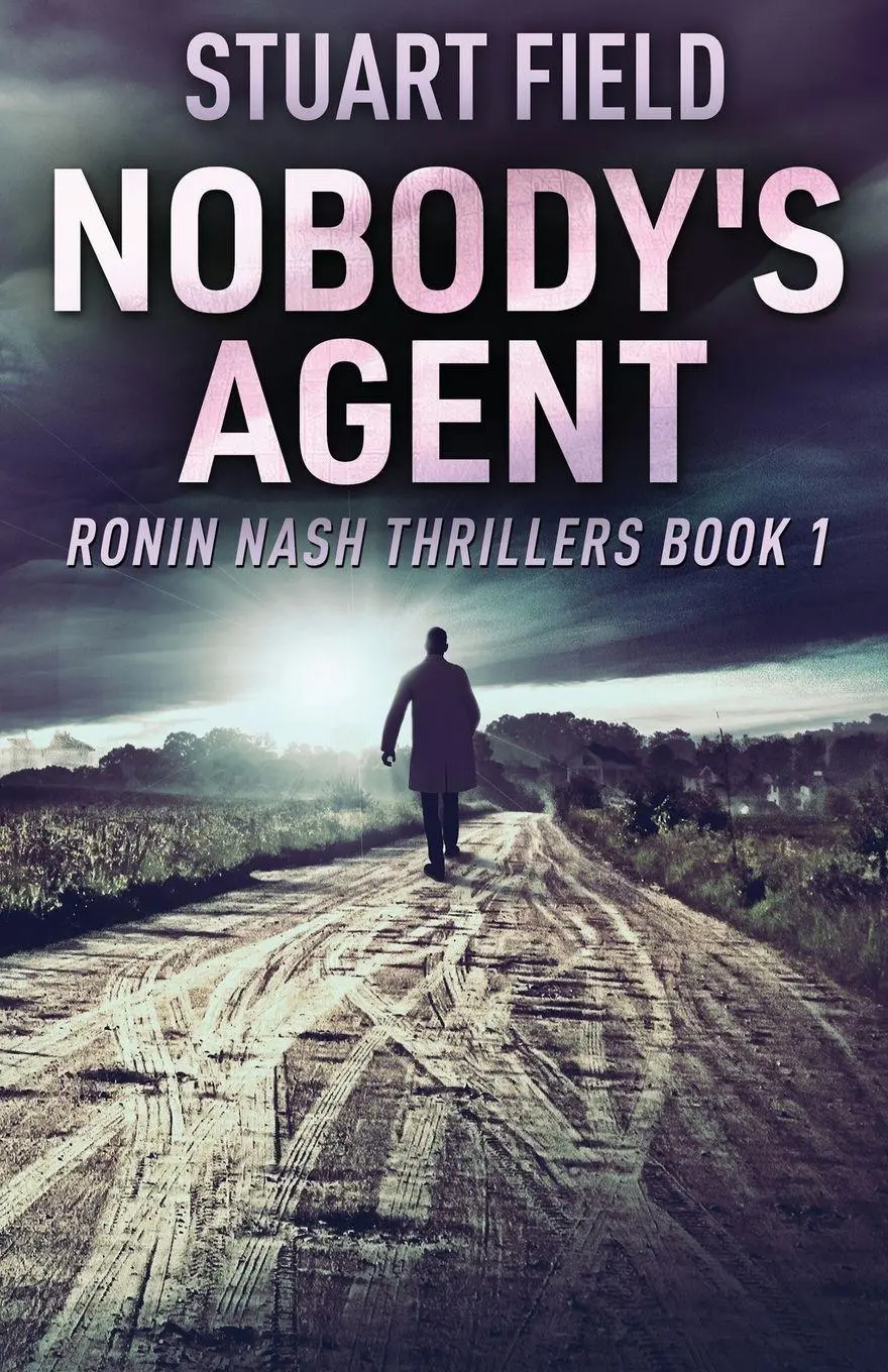 Cover: 9784824143617 | Nobody's Agent | Stuart Field | Taschenbuch | Ronin Nash Thrillers