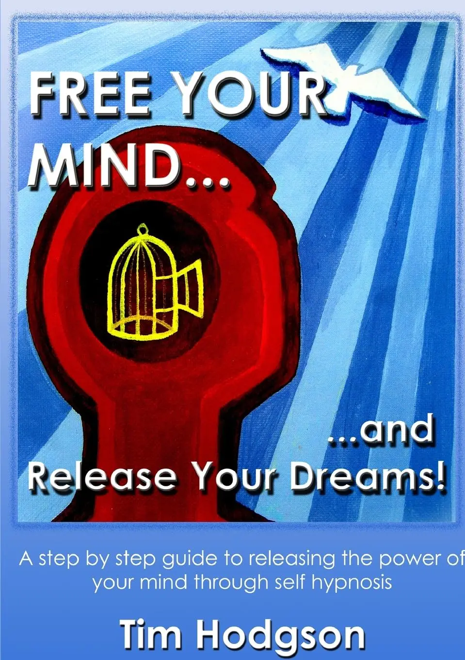 Cover: 9781435743717 | Free Your Mind | Tim Hodgson | Taschenbuch | Kartoniert / Broschiert