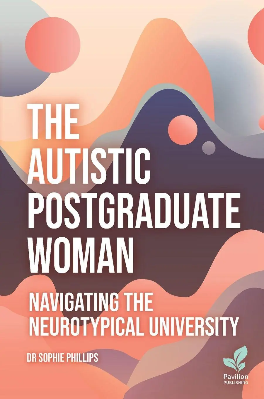 Cover: 9781803883717 | The Autistic Postgraduate Woman | Sophie Pillips | Taschenbuch | 2025