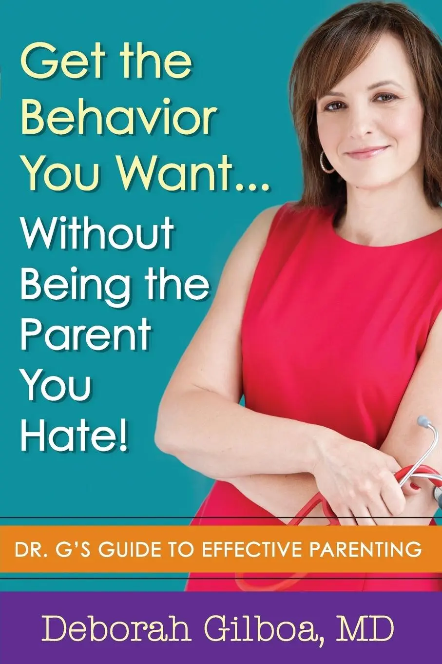 Cover: 9781936303717 | Get the Behavior You Want... Without Being the Parent You Hate! | Buch
