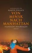 Cover: 9783552053717 | Von Minsk nach Manhattan | Polnische Reportagen | Martin Pollack