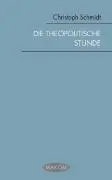 Cover: 9783770543717 | Die theopolitische Stunde | Christoph Schmidt | Taschenbuch | 321 S.