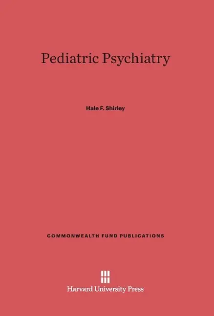Cover: 9780674423817 | Pediatric Psychiatry | Hale F. Shirley | Buch | Englisch | 2014