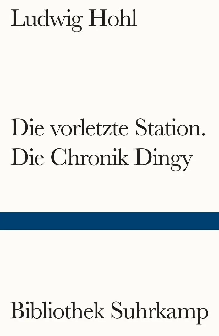 Cover: 9783518243817 | Die vorletzte Station / Die Chronik Dingy | Ein Bericht | Ludwig Hohl