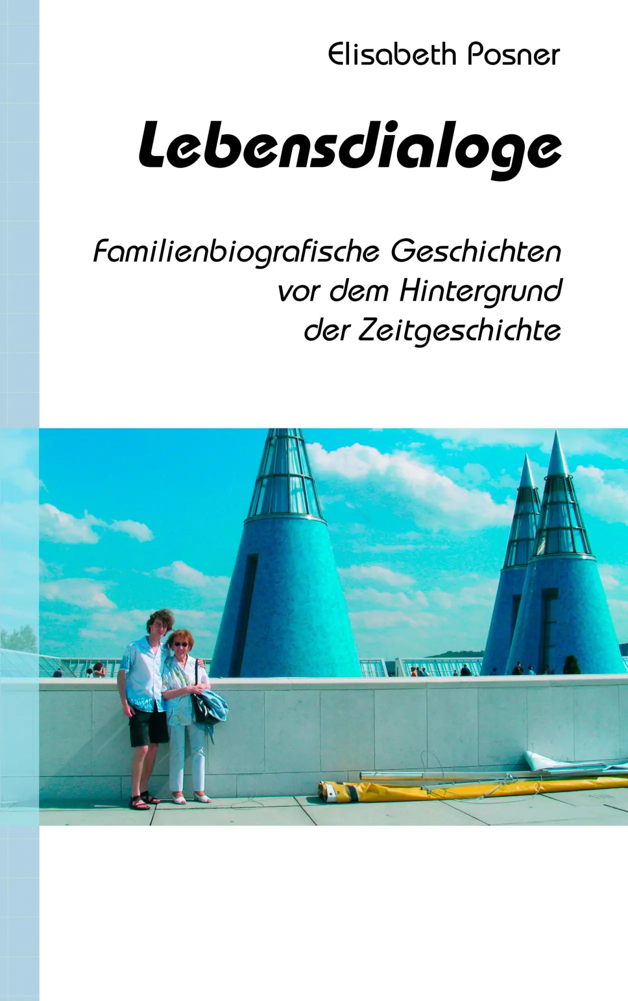 Lebensdialoge: Familienbiografische Geschichten vor dem Hintergrund der Zeitgeschichte