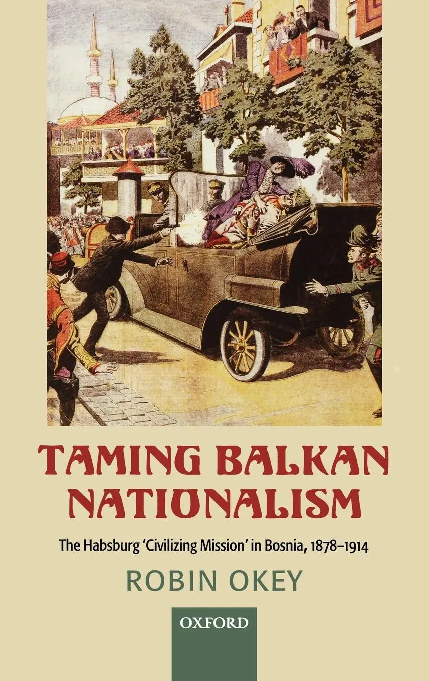 Cover: 9780199213917 | Taming Balkan Nationalism | Robin Okey | Buch | Gebunden | Englisch