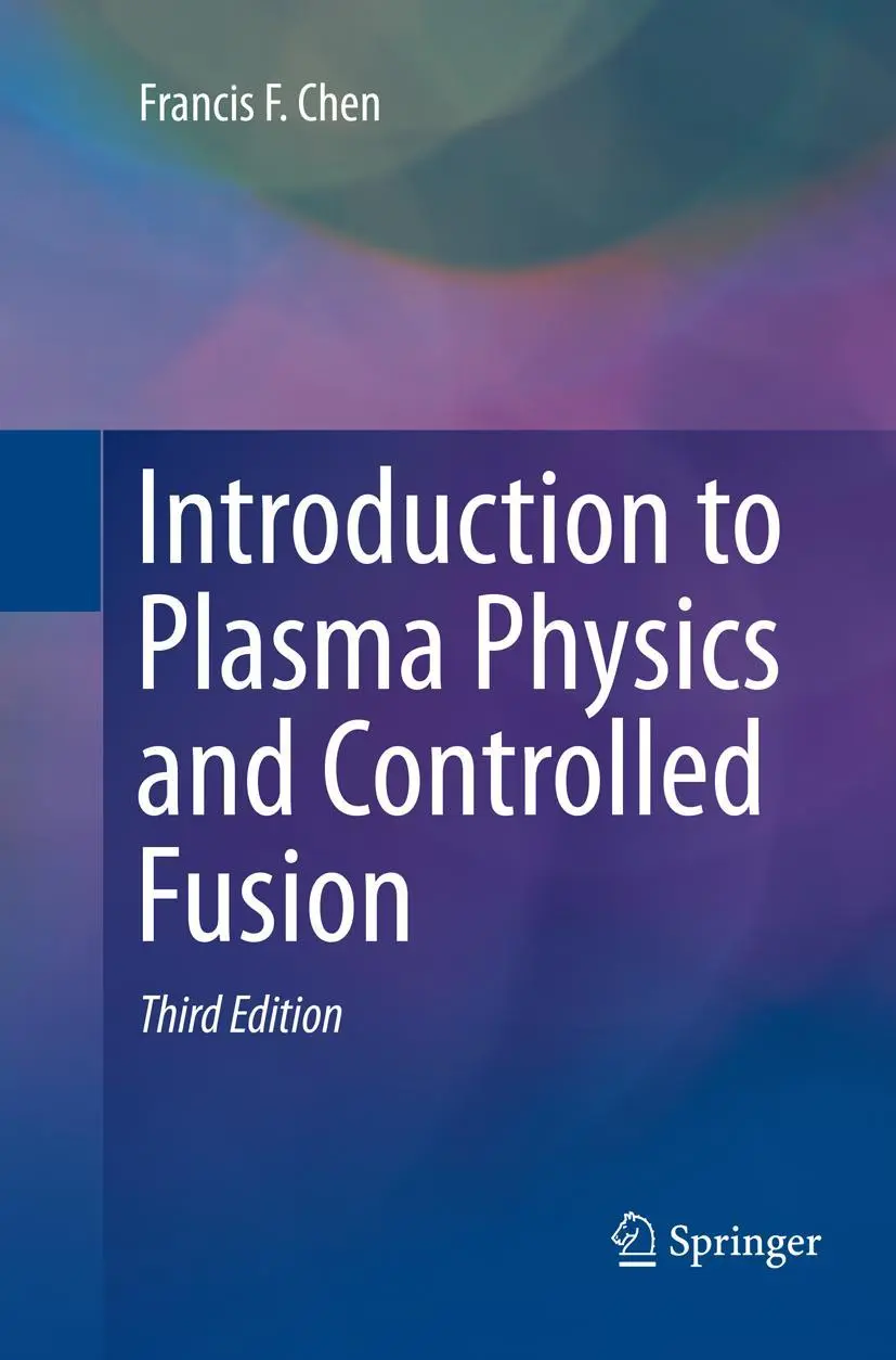Cover: 9783319793917 | Introduction to Plasma Physics and Controlled Fusion | Francis Chen Cover: 9783319793917 | Introduction to Plasma Physics and Controlled Fusion | Francis Chen