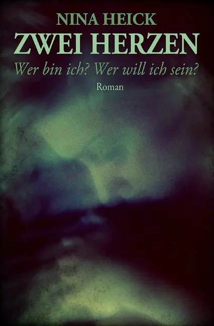 Cover: 9783748533917 | ZWEI HERZEN | Wer bin ich? Wer will ich sein? | Nina Heick | Buch