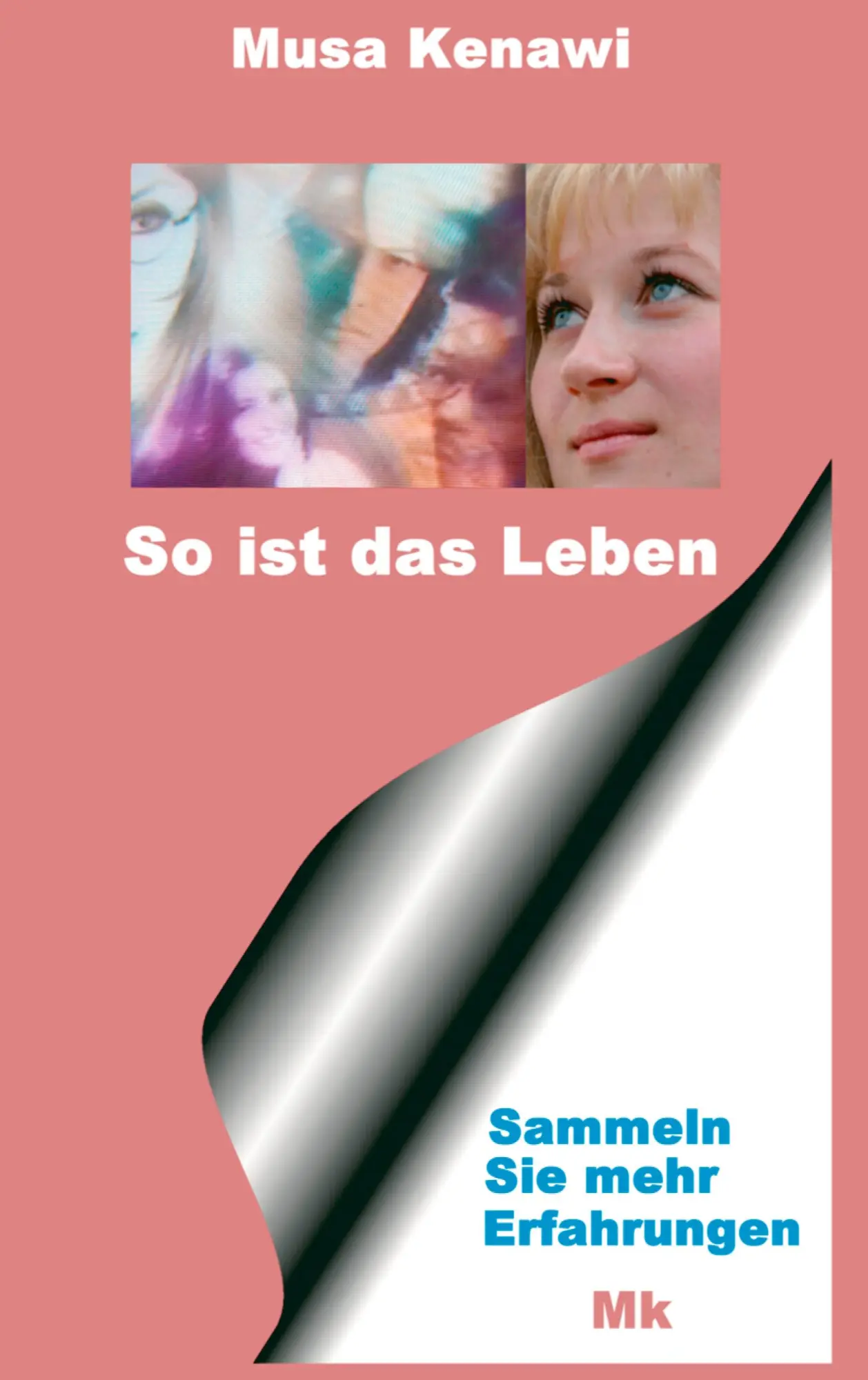 Cover: 9783833433917 | So ist das Leben | Sammeln Sie mehr Erfahrungen | Musa Kenawi | Buch