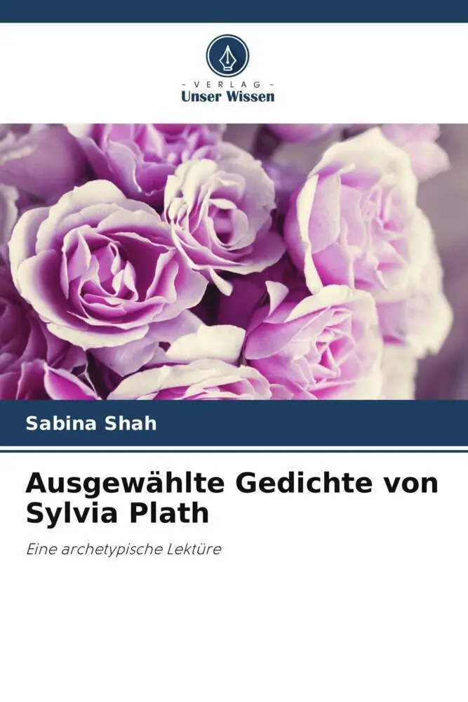 Cover: 9786203013917 | Ausgewählte Gedichte von Sylvia Plath | Eine archetypische Lektüre