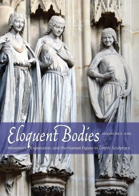 Cover: 9780300214017 | Eloquent Bodies | Jacqueline E Jung | Buch | Englisch | 2020
