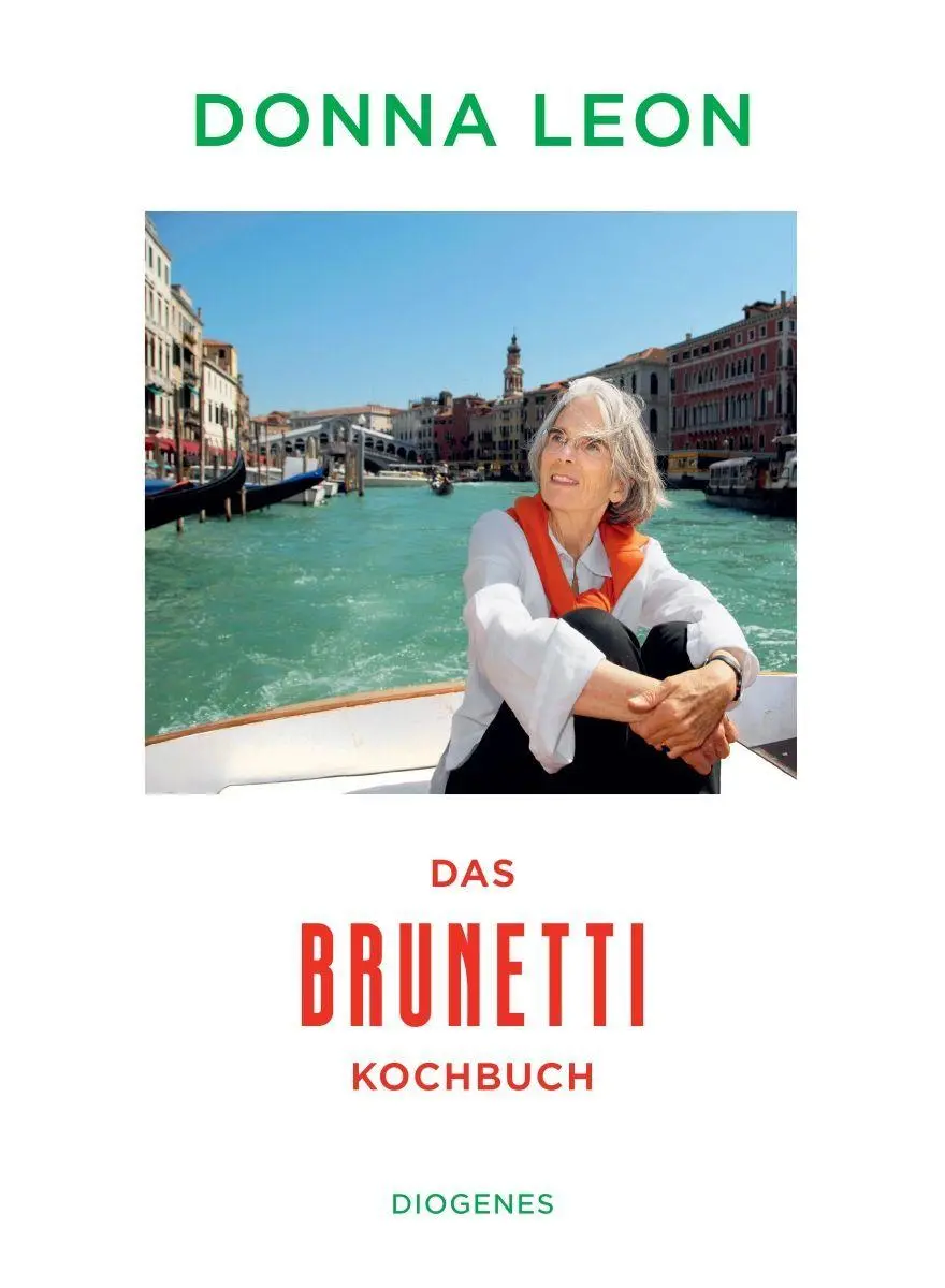 Cover: 9783257074017 | Das Brunetti-Kochbuch | Donna Leon (u. a.) | Buch | 320 S. | Deutsch