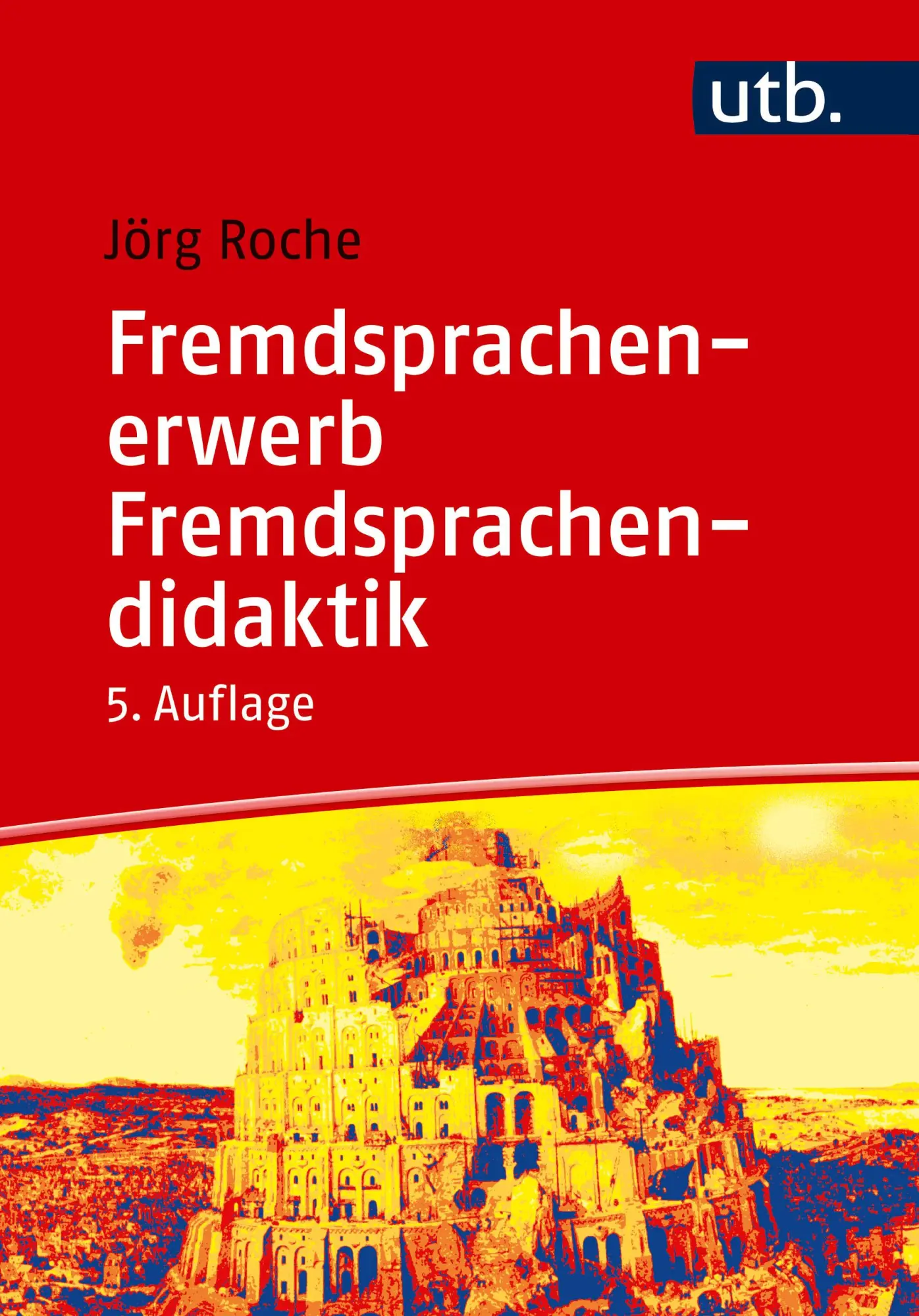 Cover: 9783825264017 | Fremdsprachenerwerb - Fremdsprachendidaktik | Jörg Roche | Taschenbuch